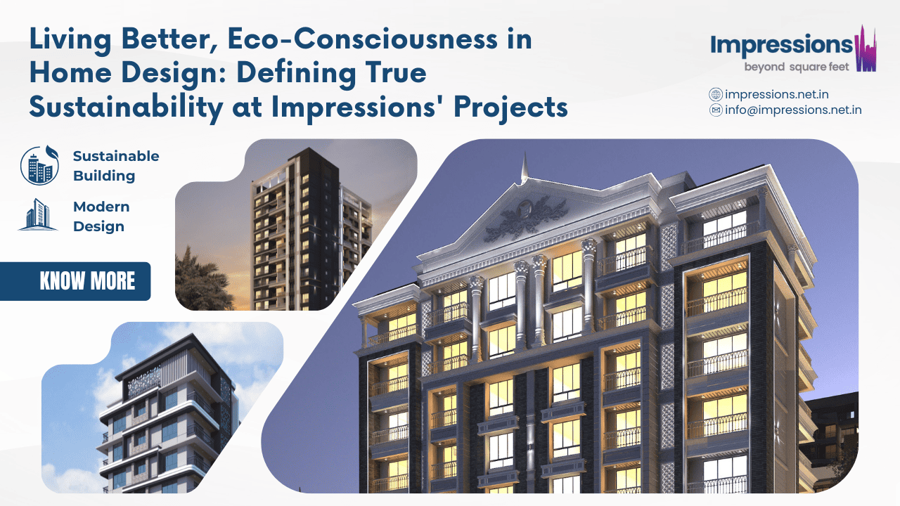 Impressions - Living Better, Eco-Consciousness in Home Design: Defining True Sustainability at Impre